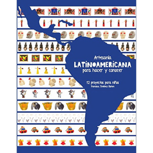 Artesania Latinoamericana Para Hacer Y Conocer