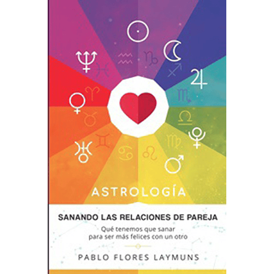 Astrologia: Sanando Las Relaciones De Pareja