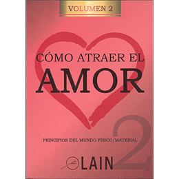 Como Atraer El Amor (Volumen 2)