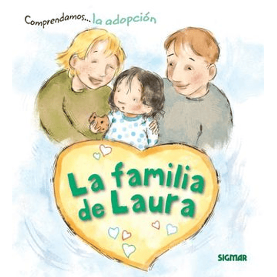 Comprendamos La Adopcion La Familia De Laura