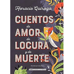 Cuentos De Amor De Locura Y De Muerte