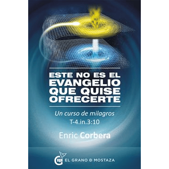 Este No Es El Evangelio Que Quise Ofrecerte