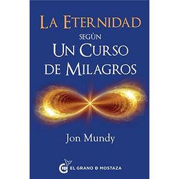 La Eternidad Segun Un Curso De Milagros