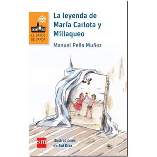 La Leyenda De Maria Carlota Y Millaqueo (Naranjo)