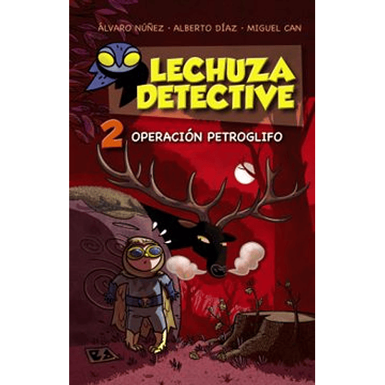 Lechuza Detective 2. Operacion Petroglifo