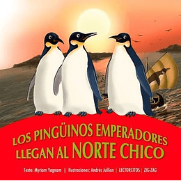 Los Pinguinos Emperadores Llegan Al Norte Chico (Lectorcitos)