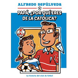 Papa, ¿Por Que Eres De La Catolica?