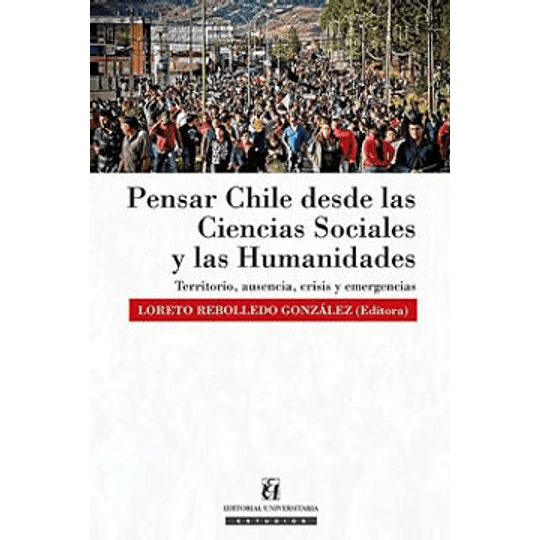 Pensar Chile Desde Las Ciencias Sociales Y Las Humanidades