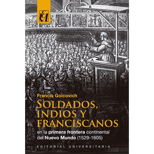 Soldados, Indios Y Franciscanos