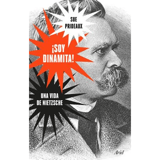 Soy Dinamita. Una Vida De Nietzsche