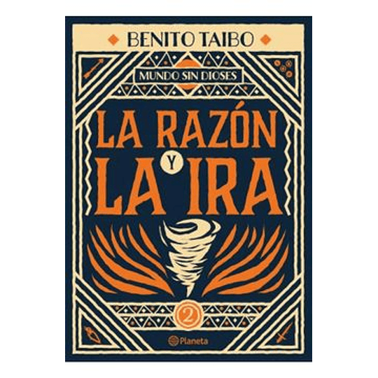 La Razon Y La Ira (Mundo Sin Dioses 2)