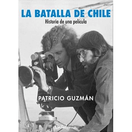 La Batalla De Chile. Historia De Una Pelicula
