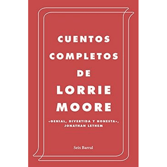Cuentos Completos De Lorrie Moore