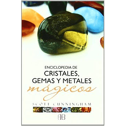 Enciclopedia De Cristales, Gemas Y Metales Magicos