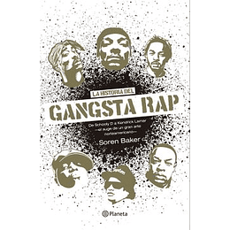 La Historia Del Gangsta Rap