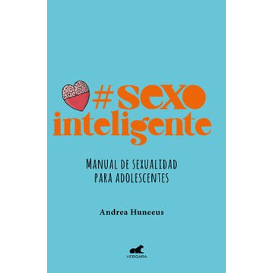 Sexo Inteligente. Manual De Sexualidad Para Adolescentes