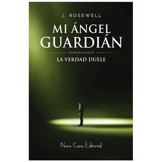 Mi Angel Guardian 1: La Verdad Duele
