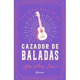 Las Aventuras De Un Cazador De Baladas