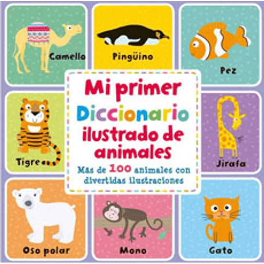 Mi Primer Diccionario Ilustrado De Animales
