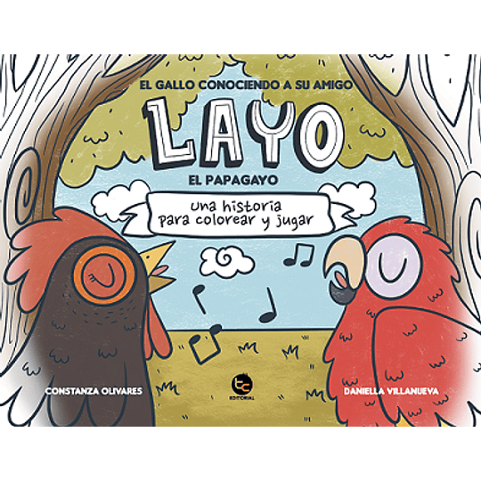 Layo El Papagayo. Una Historia Para Colorear Y Jugar