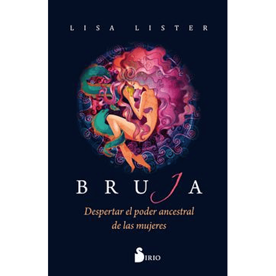 Bruja. Despertar El Poder Ancestral De Las Mujeres