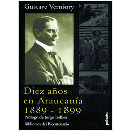 Diez Años En Araucania 1889- 1899