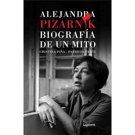Alejandra Pizarnik Biografia De Un Mito