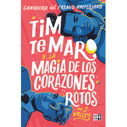 Tim Te Maro Y La Magia De Los Corazones Rotos