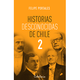 Historias Desconocidas De Chile 2