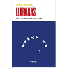 Lloraras  - Historias Del Exodo Venezolano
