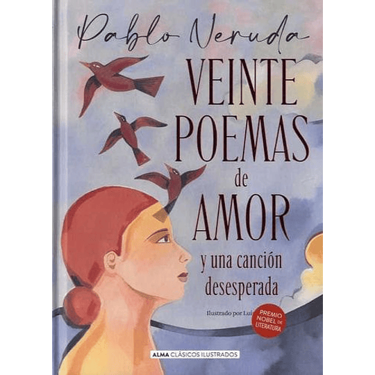 Veinte Poemas De Amor Y Una Cancion Desesperada (Ilustrado)