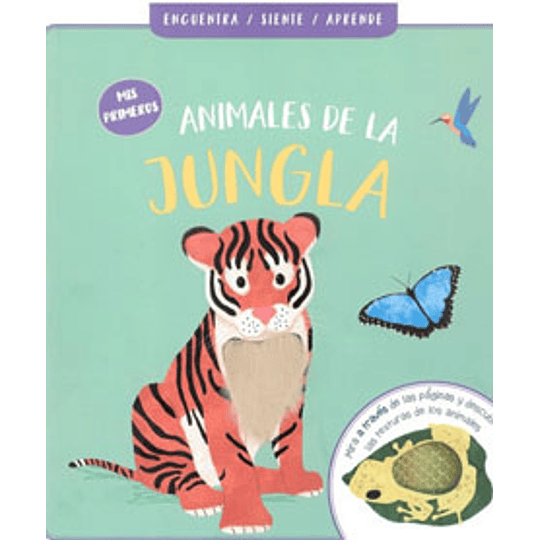 Mis Primeros Animales De La Jungla (Encuentra, Siente, Aprende)