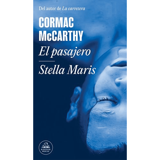 El Pasajero / Stella Maris - Cormac Mccarthy