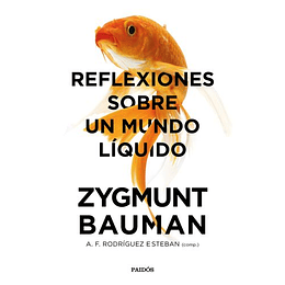 Reflexiones Sobre Un Mundo Líquido - Zygmunt Bauman