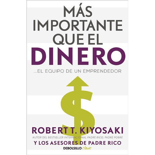 Mas Importante Que El Dinero - Robert T. Kiyosaki
