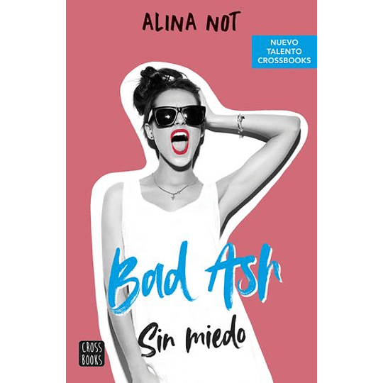 Bad Ash 2 Sin Miedo - Alina Not