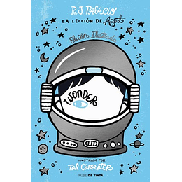 Wonder. La Leccion De August (Edicion Ilustrada Con Capitulos Extra) - R.j. Palacio