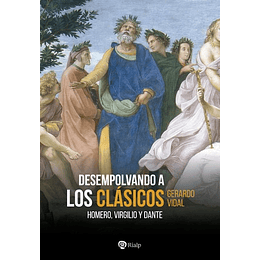 Desempolvando A Los Clasicos: Homero, Virgilio, Dante