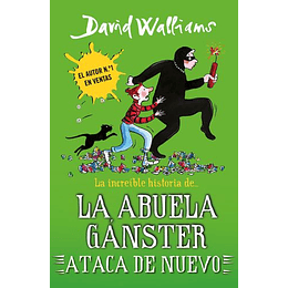 La Increible Historia De La Abuela Ganster Ataca De Nuevo Coleccion David Walliams)