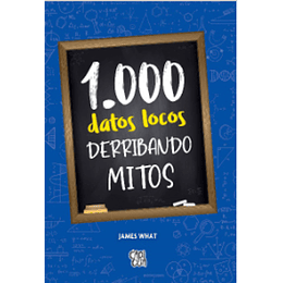 1.000 Datos Locos
Derribando Mitos.