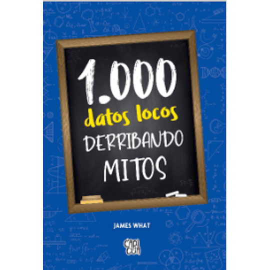 1.000 Datos Locos
Derribando Mitos.