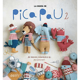 La Banda De Pica Pau 2: 20 Nuevos Amigurumis