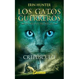 Los Gatos Guerreros - Nueva Profecia 5 - Crepusculo