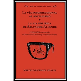 La Via Insurreccional Al Socialimo Y La Via Politica De Salvador Allende