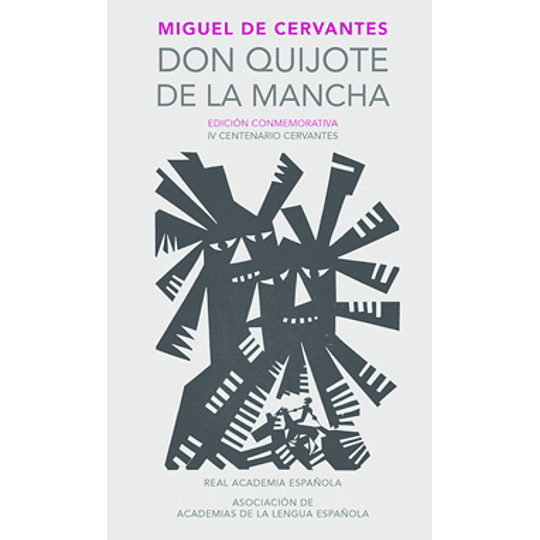 Don Quijote De La Mancha (Edicion Conmemorativa Iv Centenario)