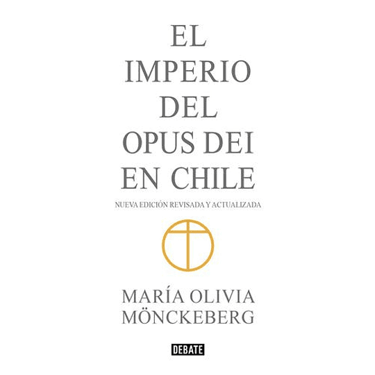 El Imperio Del Opus Dei En Chile (Nueva Edicion)