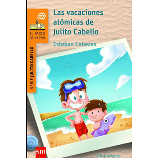 Vacaciones Atomicas De Julito Cabello, Las (Naranjo)