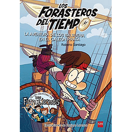 Los Forasteros Del Tiempo 4 La Aventura De Los Balbuena En El Galeon Pirata