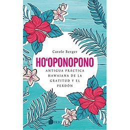 Ho-oponopono: Antigua Practica Hawaiana De La Gratitud Y El Perdon