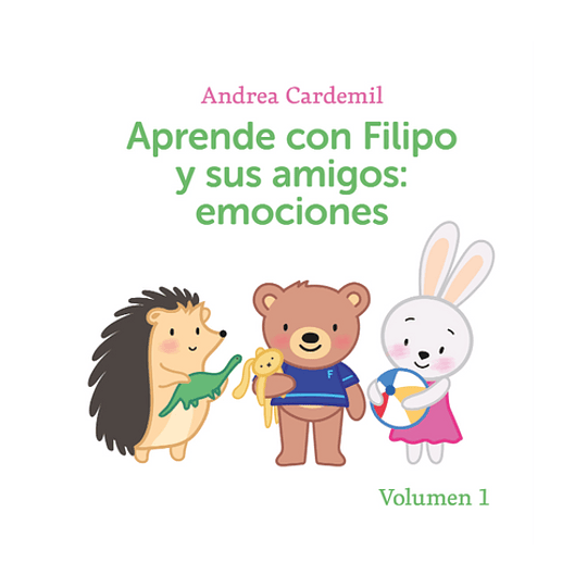 Aprende Con Filipo Y Sus Amigos: Emociones. Vol 1